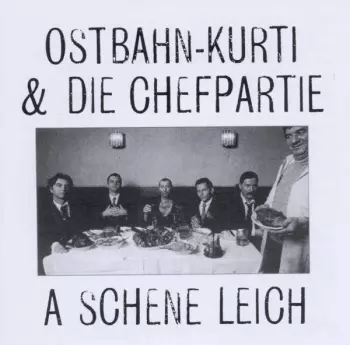Ostbahn-Kurti & Die Chefpartie: A Schene Leich