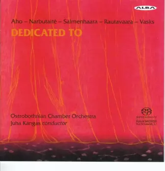 Ostrobothnian Chamber Orchestra: Dedicated To Juha Kangas And OCO