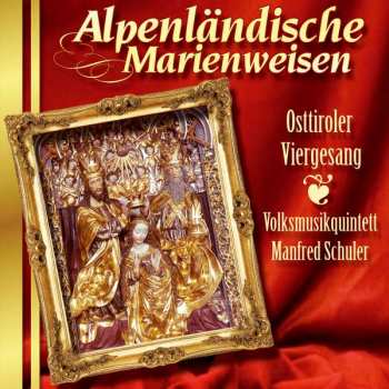 Osttiroler Viergesang: Alpenländische Marienweisen