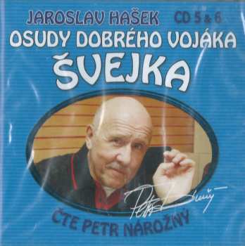 Jaroslav Hašek: Osudy Dobrého Vojáka Švejka (CD 5 & 6)