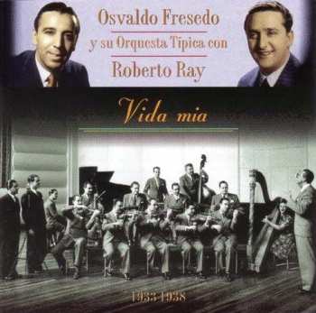 Album Osvaldo Fresedo Y Su Orquesta Típica: Vida Mia 1933-1938