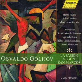 2CD Osvaldo Golijov: La Pasión Según San Marcos (St. Mark Passion) 539272