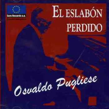 Album Osvaldo Pugliese: Eslabon Perdido