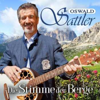 Album Oswald Sattler: Die Stimme Der Berge