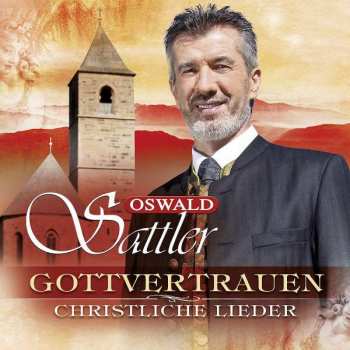 Album Oswald Sattler: Gottvertrauen: Christliche Lieder