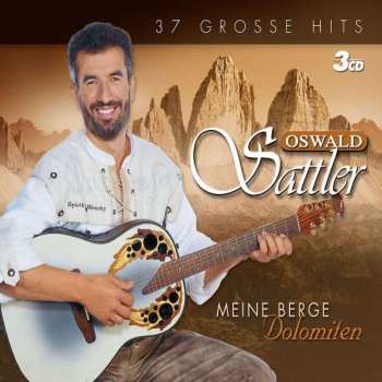 Oswald Sattler: Meine Berge Dolomiten