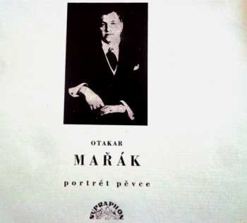 LP Otakar Mařák: Portrét Pěvce 374281