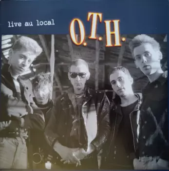 O.T.H.: Live Au Local