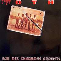Album O.T.H.: Sur Des Charbons Ardents