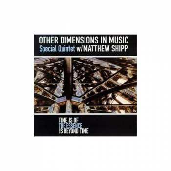 Album Other Dimensions In Music: Time Is Of The Essence Is Beyond Time