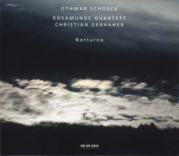 Album Othmar Schoeck: Notturno