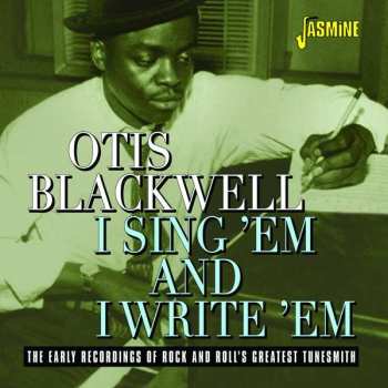 Album Otis Blackwell: I Sing 'em And I Write 'em