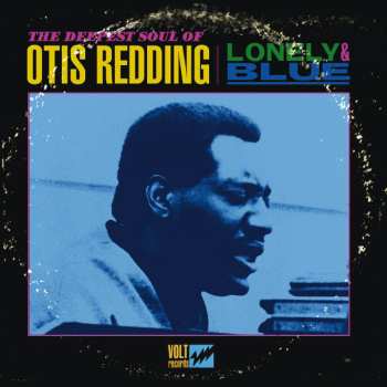 CD Otis Redding: Lonely & Blue - The Deepest Soul Of Otis Redding