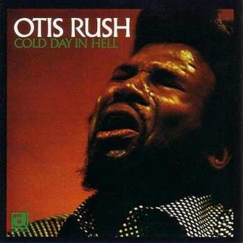 Album Otis Rush: Cold Day In Hell