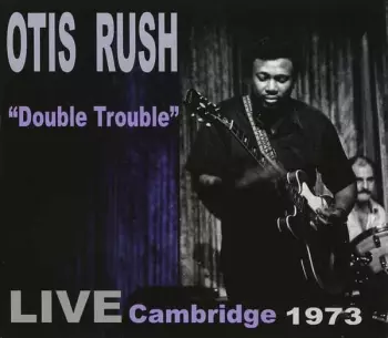 "Double Trouble" - Live Cambridge 1973