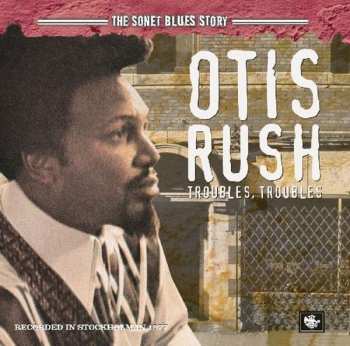 Album Otis Rush: Troubles Troubles