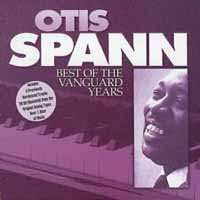 Otis Spann: Best Of The Vanguard Years