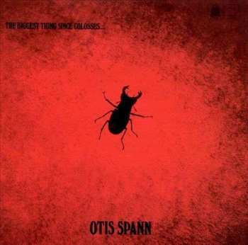 LP Otis Spann: The Biggest Thing Since Colossus LTD 139273