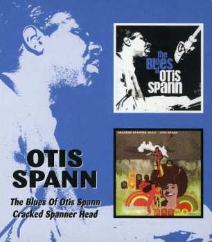 Album Otis Spann: The Blues Of Otis Spann / Cracked Spanner Head