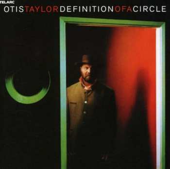 Album Otis Taylor: Definition Of A Circle