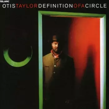 Otis Taylor: Definition Of A Circle