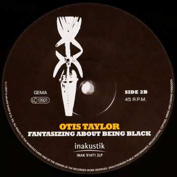 2LP Otis Taylor: Fantasizing About Being Black