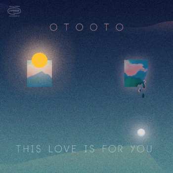 Album OTOOTO: This Love Is For You