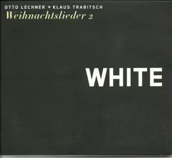 Otto Lechner: White (Weihnachtslieder 2)