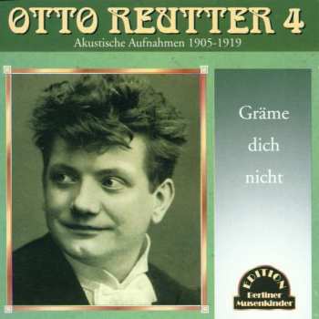 Album Otto Reutter: Gräme Dich Nicht