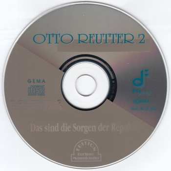 CD Otto Reutter: Otto Reutter 2 Das Sind Die Sorgen Der Republik 190441
