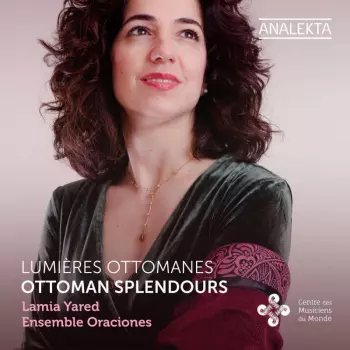 Ottoman Splendours / Various: Lamia Yared - Lumieres Ottomanes / Ottoman Splendours
