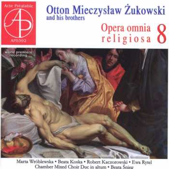 Otton Mieczyslaw Zukowski: Opera Omnia Religiosa Vol.8