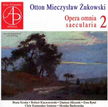Album Otton Mieczyslaw Zukowski: Opera Omnia Saecularia Vol.2
