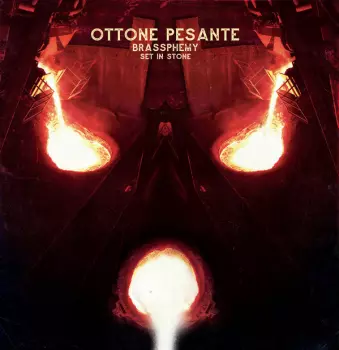 Ottone Pesante: Brassphemy Set In Stone