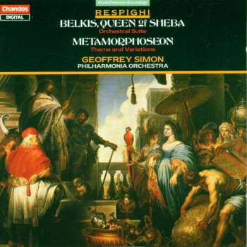 Album Ottorino Respighi: Belkis, Queen Of Sheba / Metamorphoseon