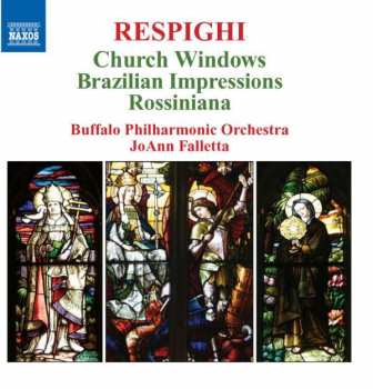 Ottorino Respighi: Church Windows / Brazilian Impressions / Rossiniana