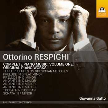 Album Ottorino Respighi: Complete Piano Music, Volume One: Original Piano Works I