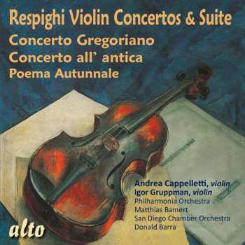 Album Ottorino Respighi: Concerto Gregoriano Für Violine & Orchester