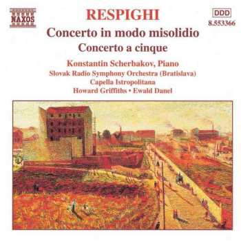 Album Ottorino Respighi: Concerto In Modo Misolidio • Concerto A Cinque