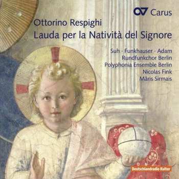 Album Ottorino Respighi: Lauda Per La Nativita Del Signore