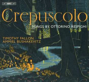 Album Ottorino Respighi: Lieder "crepuscolo"