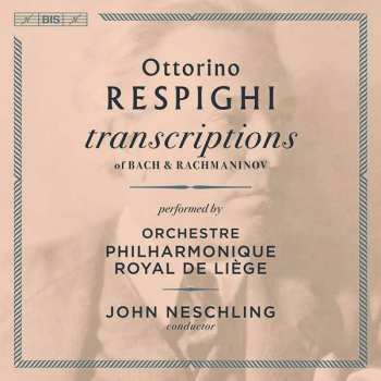 Ottorino Respighi: Orchester-transkriptionen