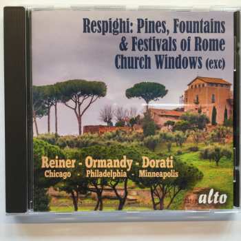 Album Ottorino Respighi: Pines, Fountains & Festivals of Rome / Church Window (exc)