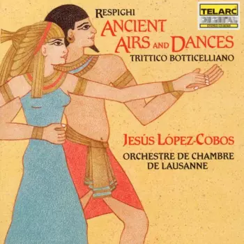 Respighi - Ancient Airs And Dances ; Trittico Botticelliano
