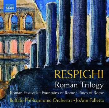 Ottorino Respighi: Roman Trilogy