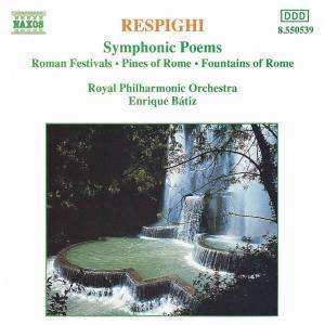 CD Ottorino Respighi: Symphonic Poems: Roman Festivals • Pines Of Rome • Fountains Of Rome 510110
