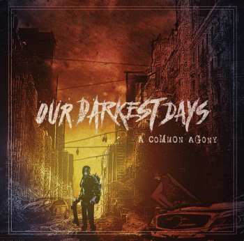 Album Our Darkest Days: A Common Agony