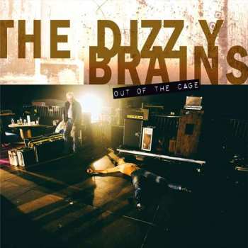 Album The Dizzy Brains: Out Of The Cage