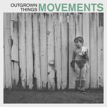 Album Movements: Outgrown Things