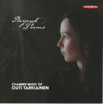 CD Outi Tarkiainen: Beyond Poems: Chamber Music Of Outi Tarkiainen 404294